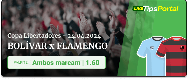 Bolívar x Flamengo Palpite - Copa Libertadores 24.04.2024