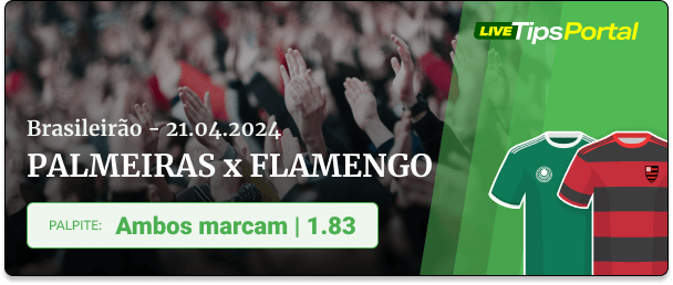 Palmeiras x Flamengo Palpite ambos marcam - 21.04.2024